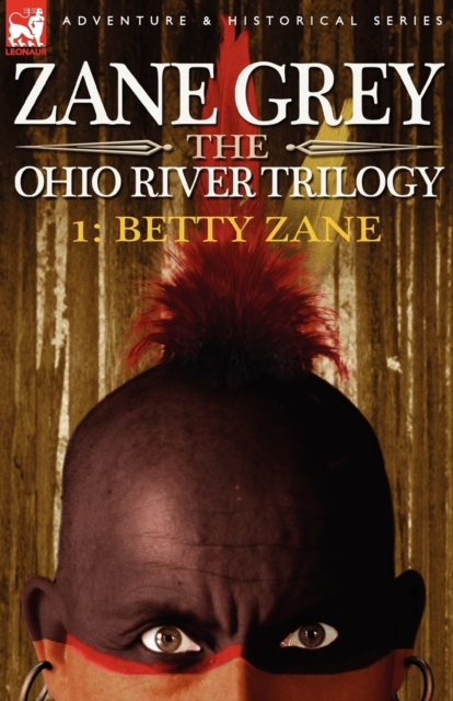 The Ohio River Trilogy 1: Betty Zane