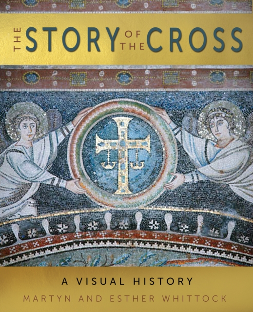 The Story of the Cross : A Visual History