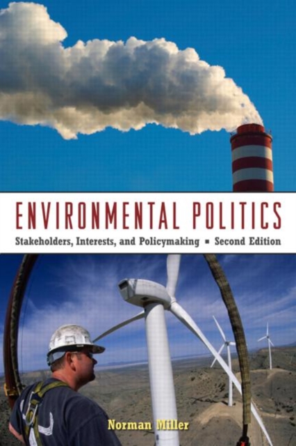 Environmental Politics : Stakeholders, Interests, and Policymaking