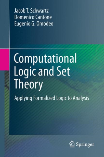 Computational Logic and Set Theory : Applying Formalized Logic to Analysis