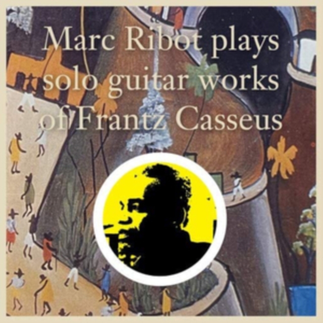 MARC RIBOT PLAYS SOLO GUITAR WORKS OF FRANTZ (2LP)