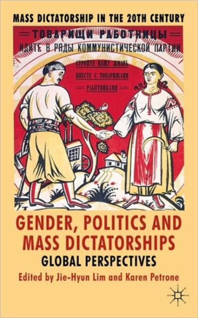 Gender Politics and Mass Dictatorship: Global Perspectives