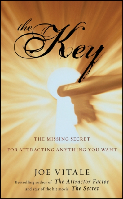 The Key : The Missing Secret for Attracting Anything You Want