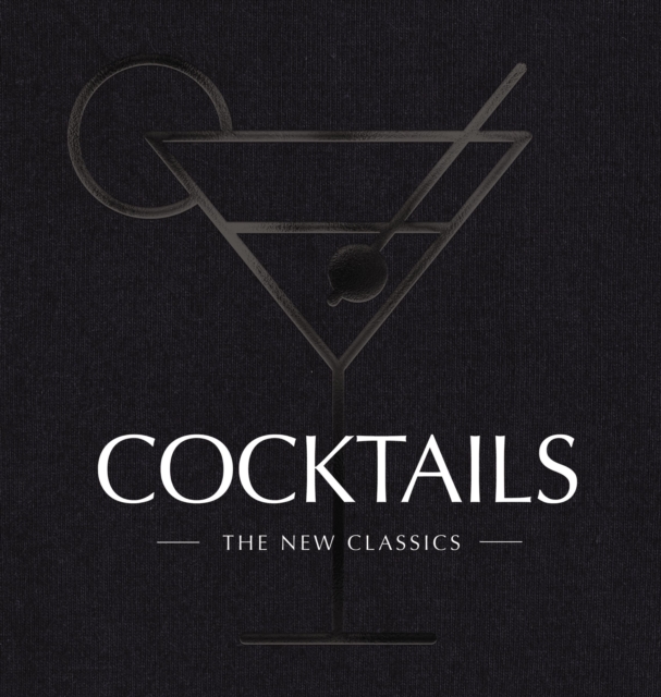 COCKTAILS : The New Classics