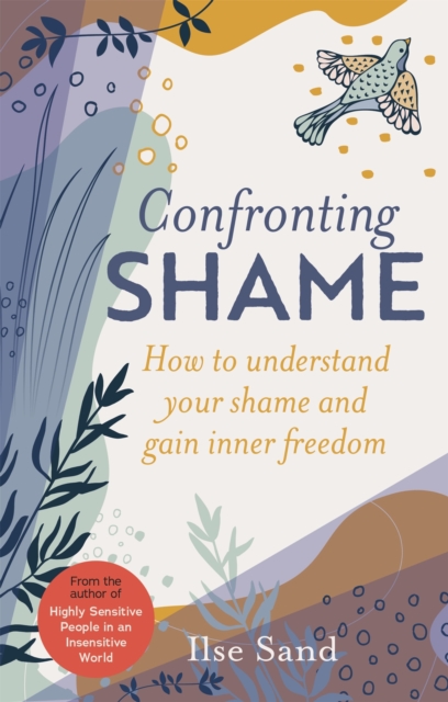 Confronting Shame : How to Understand Your Shame and Gain Inner Freedom