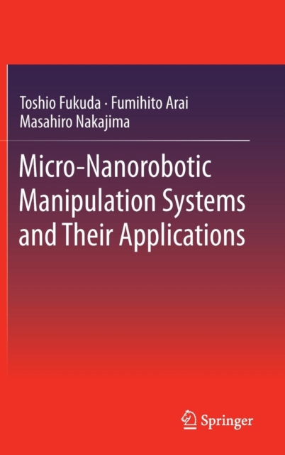 Micro-Nanorobotic Manipulation Systems and Their Applications