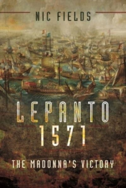 Lepanto 1571 : The Madonna's Victory