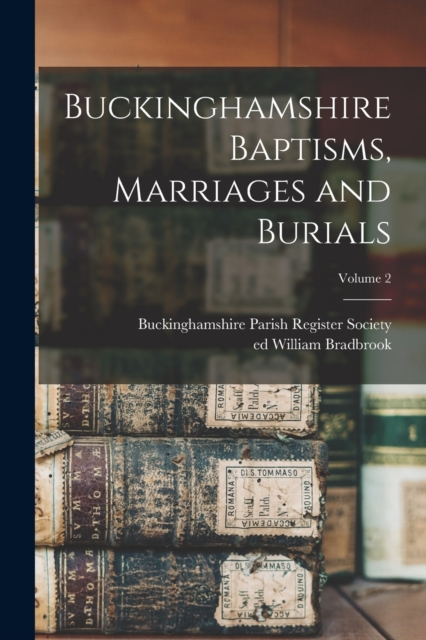 Buckinghamshire Baptisms, Marriages and Burials; Volume 2