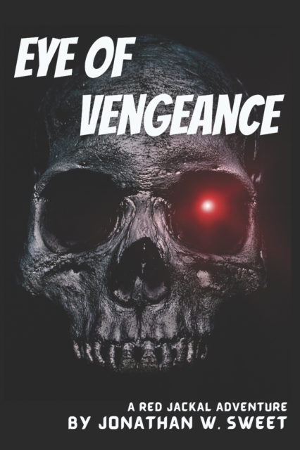 Eye of Vengeance: A Red Jackal Adventure