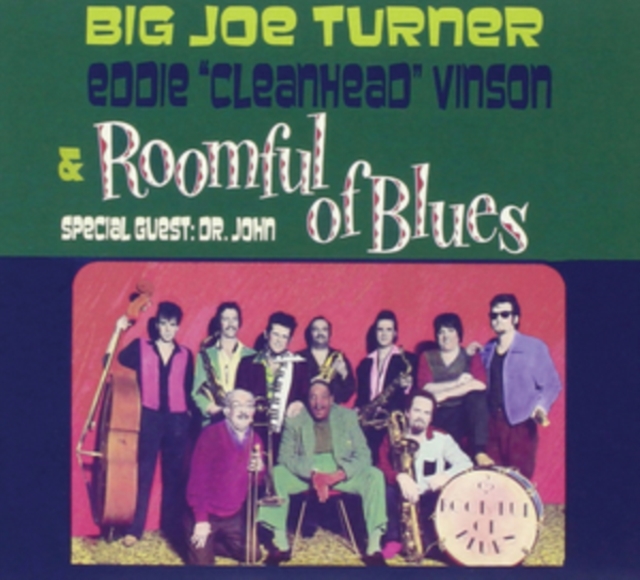 Big Joe Turner Eddie Cleanhead Vinson & Roomful of Blues