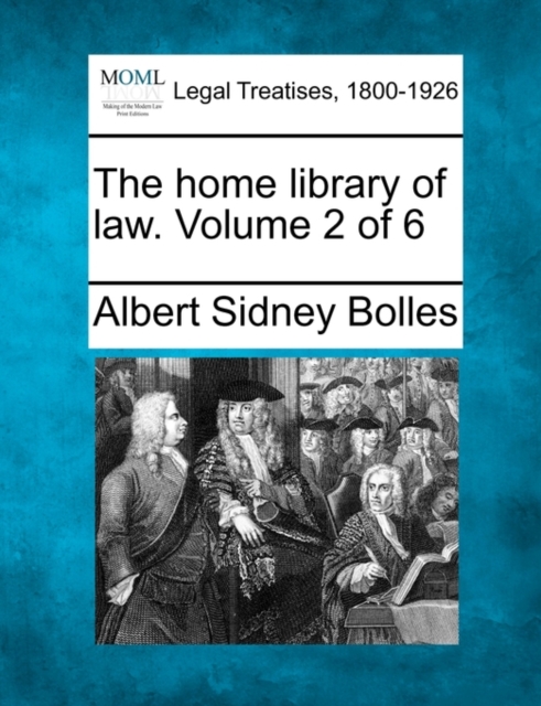 The home library of law. Volume 2 of 6