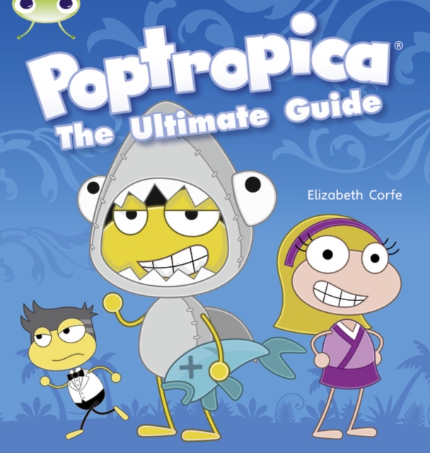 Elizabeth Corfe - Bug Club NF Lime A/3C Poptropica: The Ultimate Guide image 1