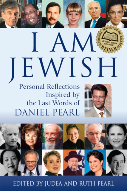 I Am Jewish : Personal Reflections Inspired by the Last Words of Daniel Pearl