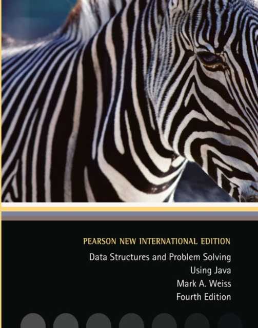 Data Structures and Problem Solving Using Java: Pearson New International Edition