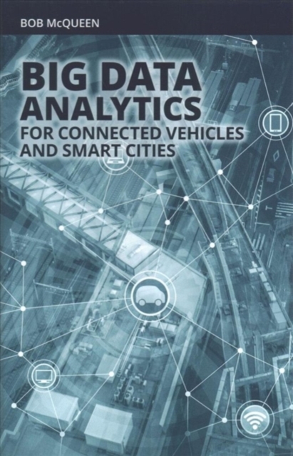 Big Data Analytics for Connected Vehicles and Smart Cities