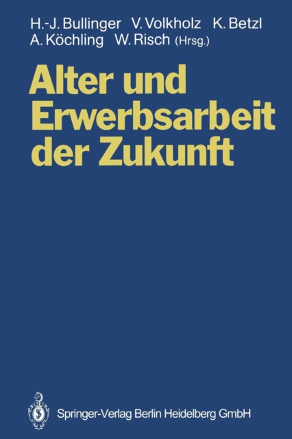 Alter und Erwerbsarbeit der Zukunft : Arbeit und Technik bei ver?nderten Alters- und Belegschaftsstrukturen