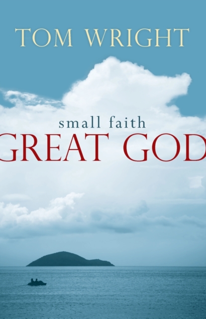 Small Faith, Great God