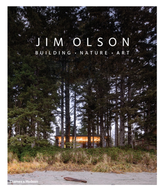 Jim Olson : Building * Nature * Art