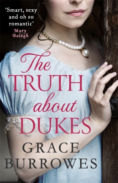 The Truth About Dukes : 'Smart, sexy, and oh-so-romantic' Mary Balogh