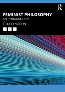 Feminist Philosophy : An Introduction