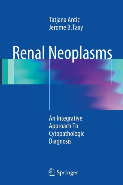 Renal Neoplasms : An Integrative Approach To Cytopathologic Diagnosis