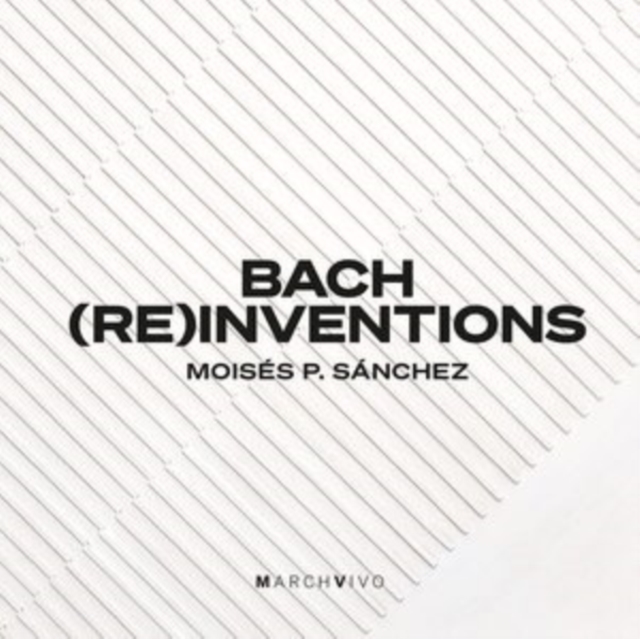 MOISES P. SANCHEZ - BACH (RE)INVENTIONS - CD image 1