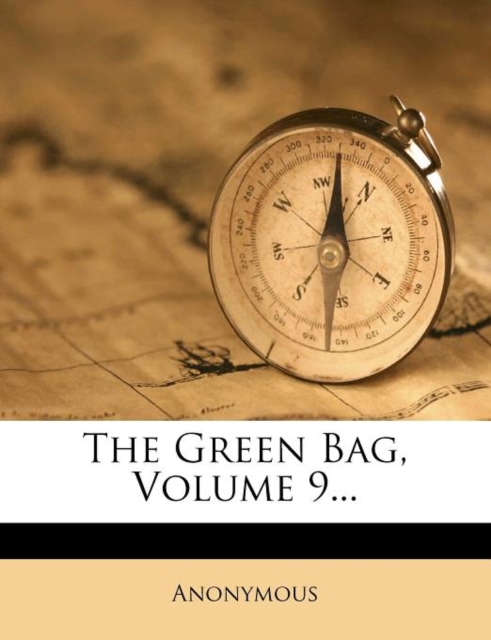 The Green Bag, Volume 9...