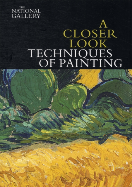 A Closer Look: Techniques of Painting