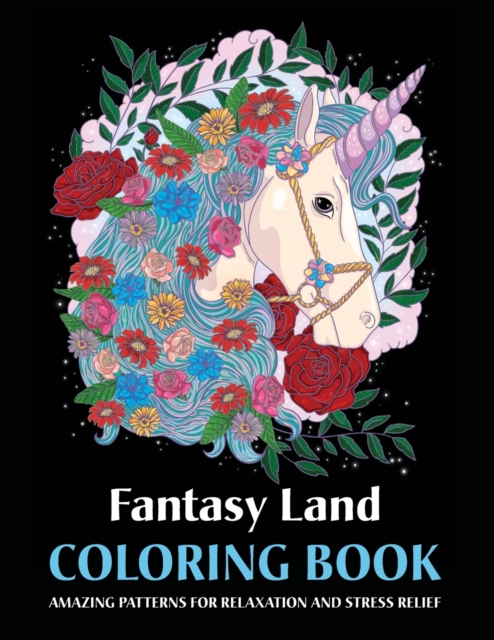 Fantasy Land Coloring Book: Amazing Patterns for Relaxation and Stress Relief