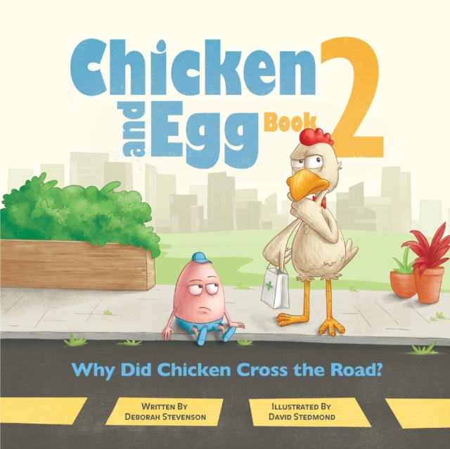 Why Did Chicken Cross the Road?: Chicken and Egg Book 2