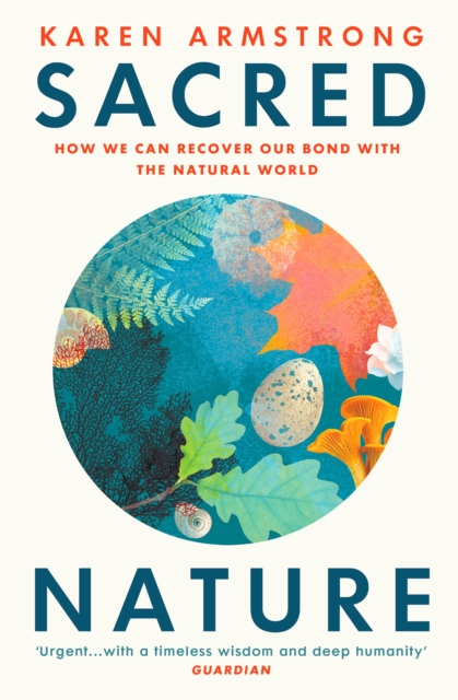 Sacred Nature : How we can recover our bond with the natural world