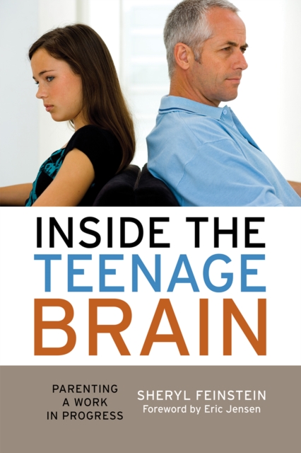 Inside the Teenage Brain : Parenting a Work in Progress