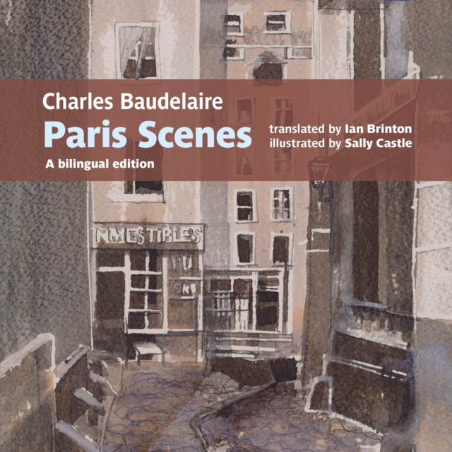 Charles Baudelaire Paris Scenes : A bilingual edition