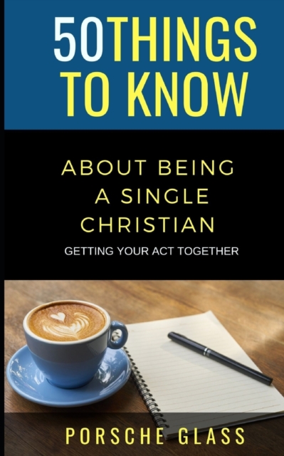 50 Things to Know About Being a Single Christian