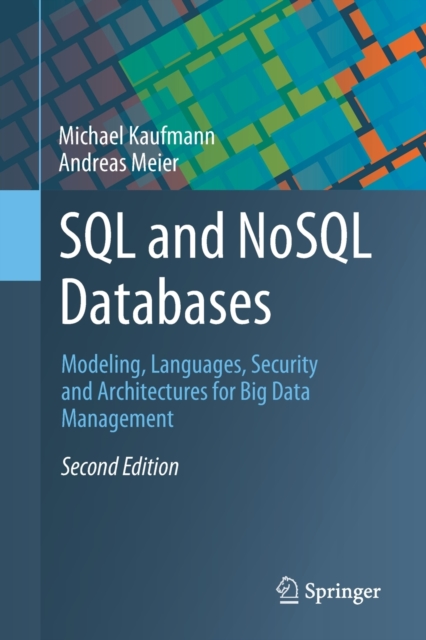 SQL and NoSQL Databases : Modeling, Languages, Security and Architectures for Big Data Management