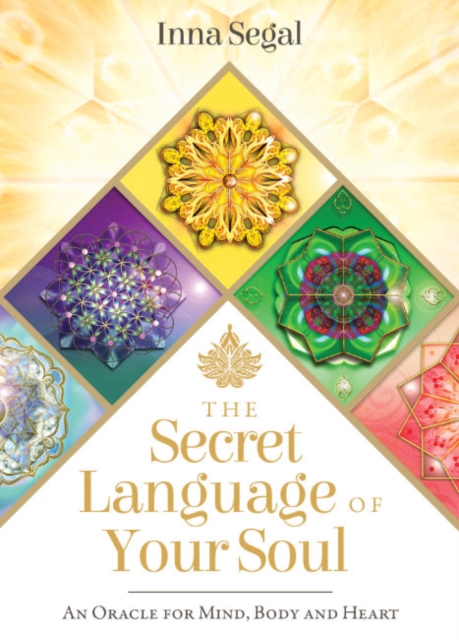 The Secret Language of Your Soul : An Oracle for Mind, Body and Heart