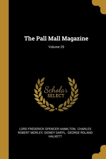 The Pall Mall Magazine; Volume 29