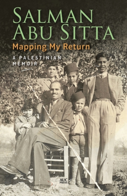 Mapping My Return : A Palestinian Memoir