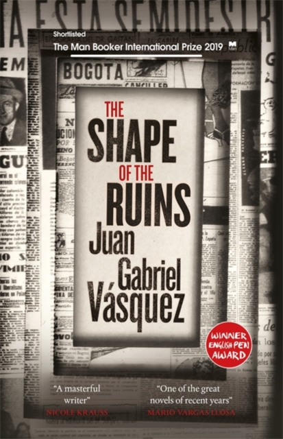 The Shape of the Ruins : Shortlisted for the Man Booker International Prize 2019