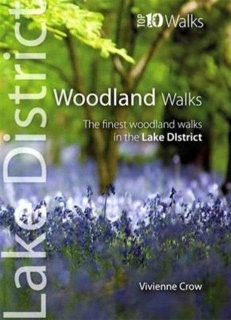 Woodland Walks : The Finest Woodland Walks in the Lake District