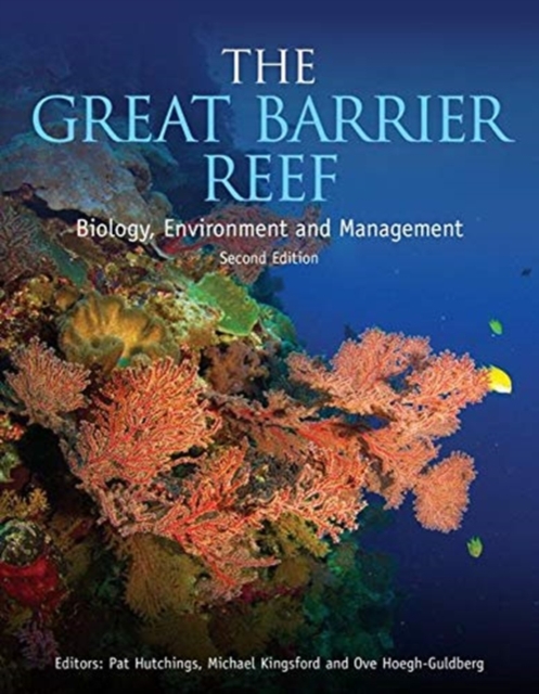 The Great Barrier Reef : Biology, Environment and Management, Second Edition