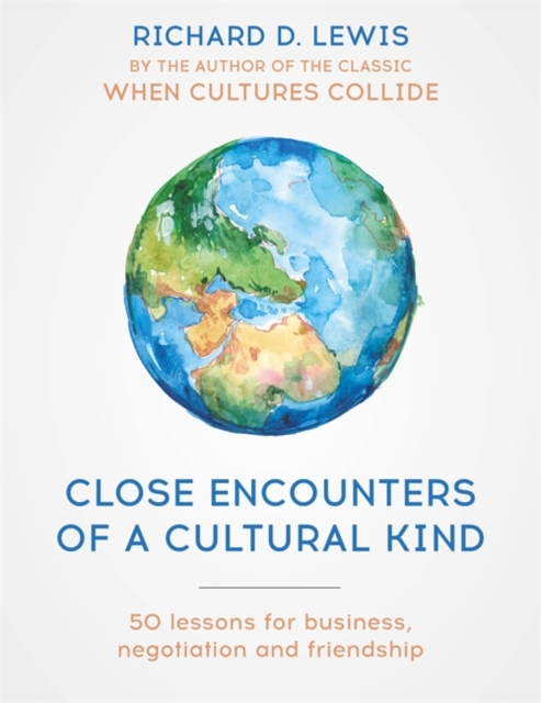 Close Encounters of a Cultural Kind : Lessons for business, negotiation and friendship