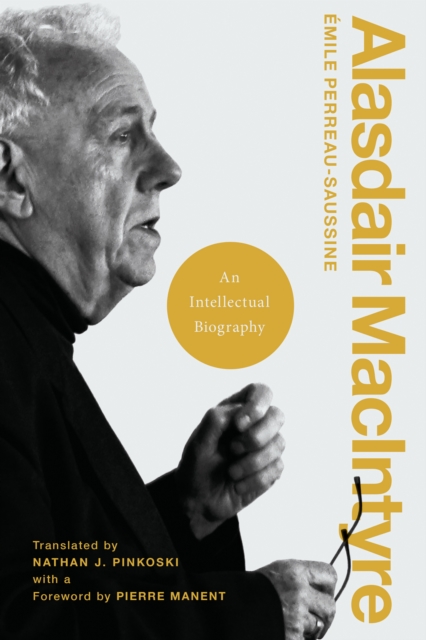 Alasdair MacIntyre : An Intellectual Biography