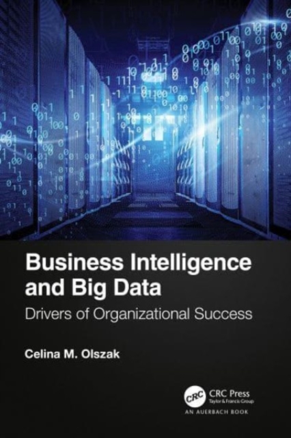 Business Intelligence and Big Data : Drivers of Organizational Success