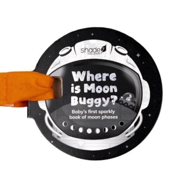 Where is Moon Buggy? : Baby's first sparkly book of moon phases