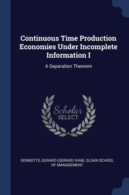 Continuous Time Production Economies Under Incomplete Information I: A Separation Theorem