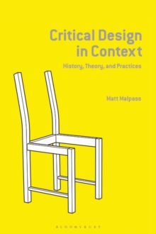 Critical Design in Context : History, Theory, and Practice