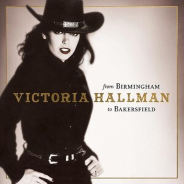 VICTORIA HALLMAN - FROM BIRMINGHAM TO BAKERSFIELD - CD image 1