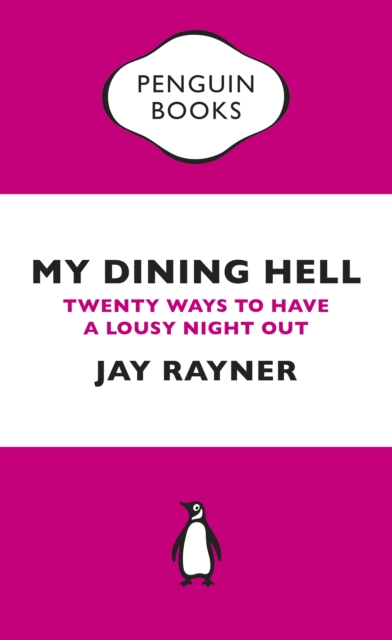 My Dining Hell : Twenty Ways To Have a Lousy Night Out