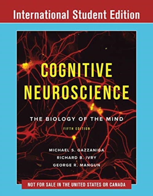 Cognitive Neuroscience : The Biology of the Mind